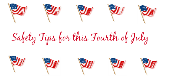 Safety Tips for this Fourth of July 