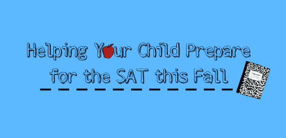 Helping Your Child Prepare for the SAT this Fall