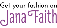 Get Your Fashion On, Jana Faith